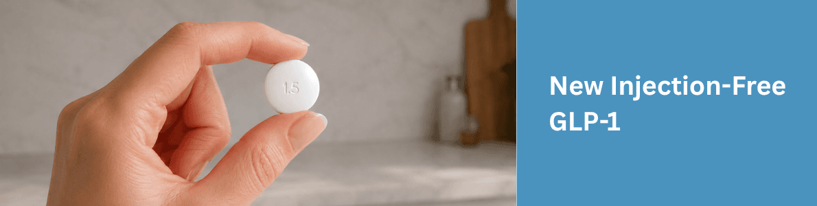 Could the Wegovy® Pill Be Right for You? A Guide to the New Injection-Free GLP-1 Option